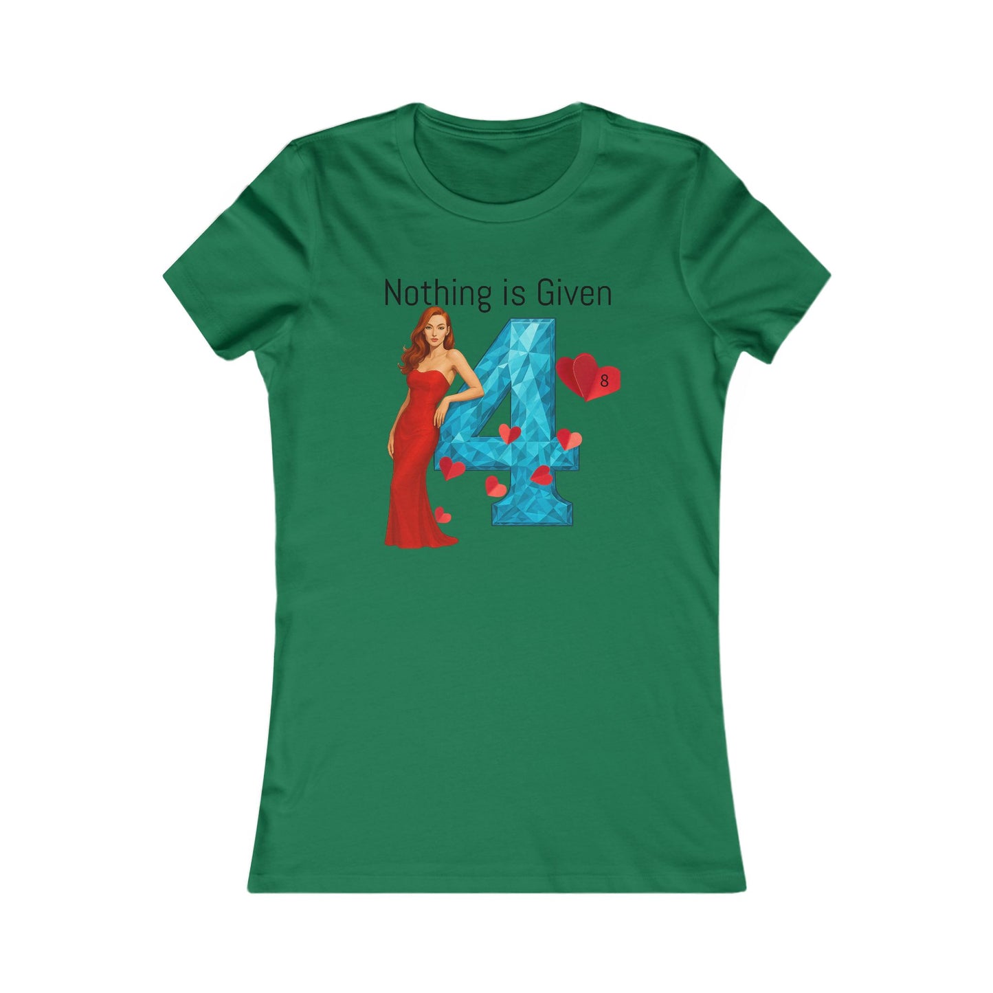 Diamond Four Nothing is Given Kat Taurus Women's Favorite Tee - Heart & Diamond Design