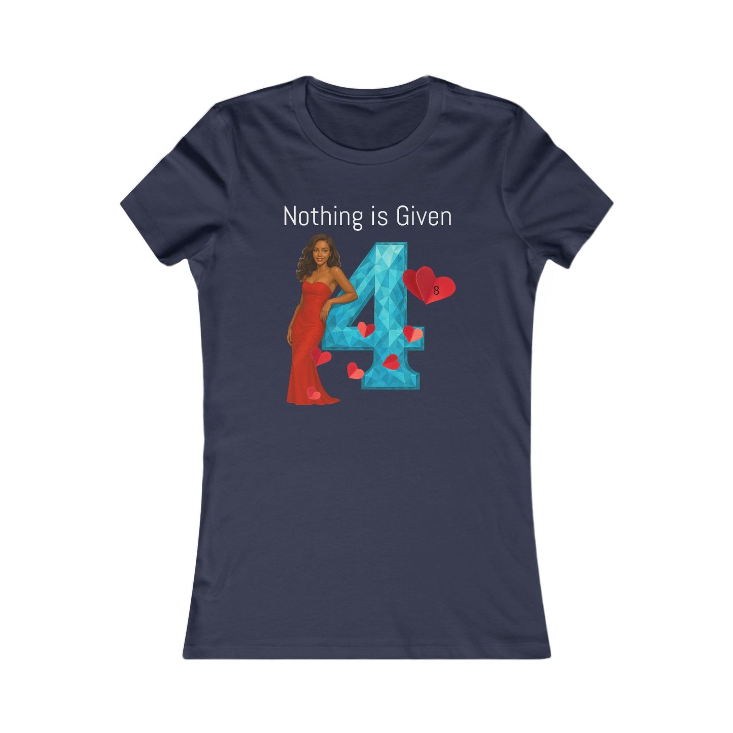 Diamond Four Nothing is Given Variety  (White Letter/Black Background) Taurus Women's Favorite Tee - Heart & Diamond Design