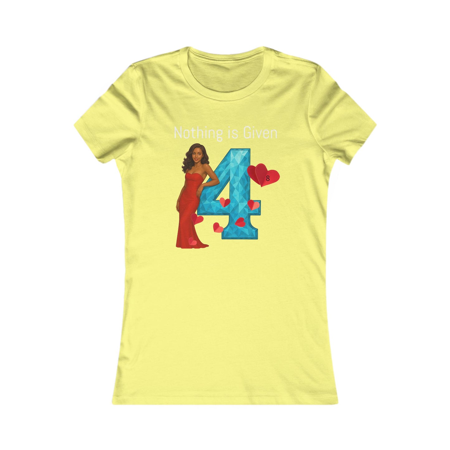 Diamond Four Nothing is Given Variety  (White Letter/Black Background) Taurus Women's Favorite Tee - Heart & Diamond Design