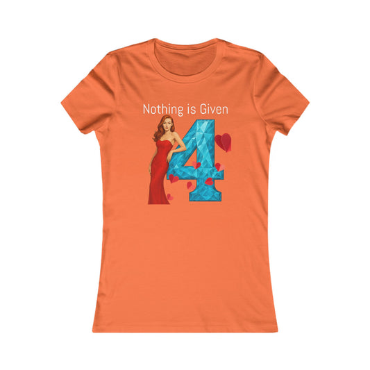 Diamond Four Nothing is Given Kat (White Letter/Black Background) Taurus Women's Favorite Tee - Heart & Diamond Design