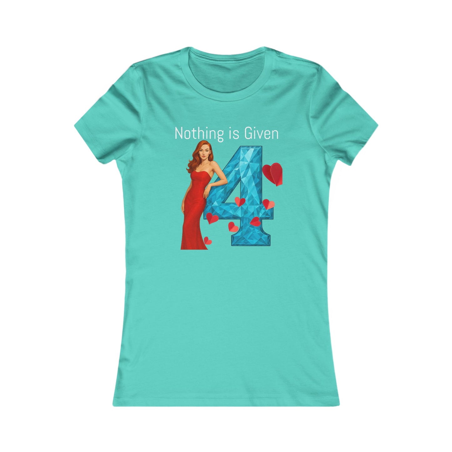 Diamond Four Nothing is Given Kat (White Letter/Black Background) Taurus Women's Favorite Tee - Heart & Diamond Design