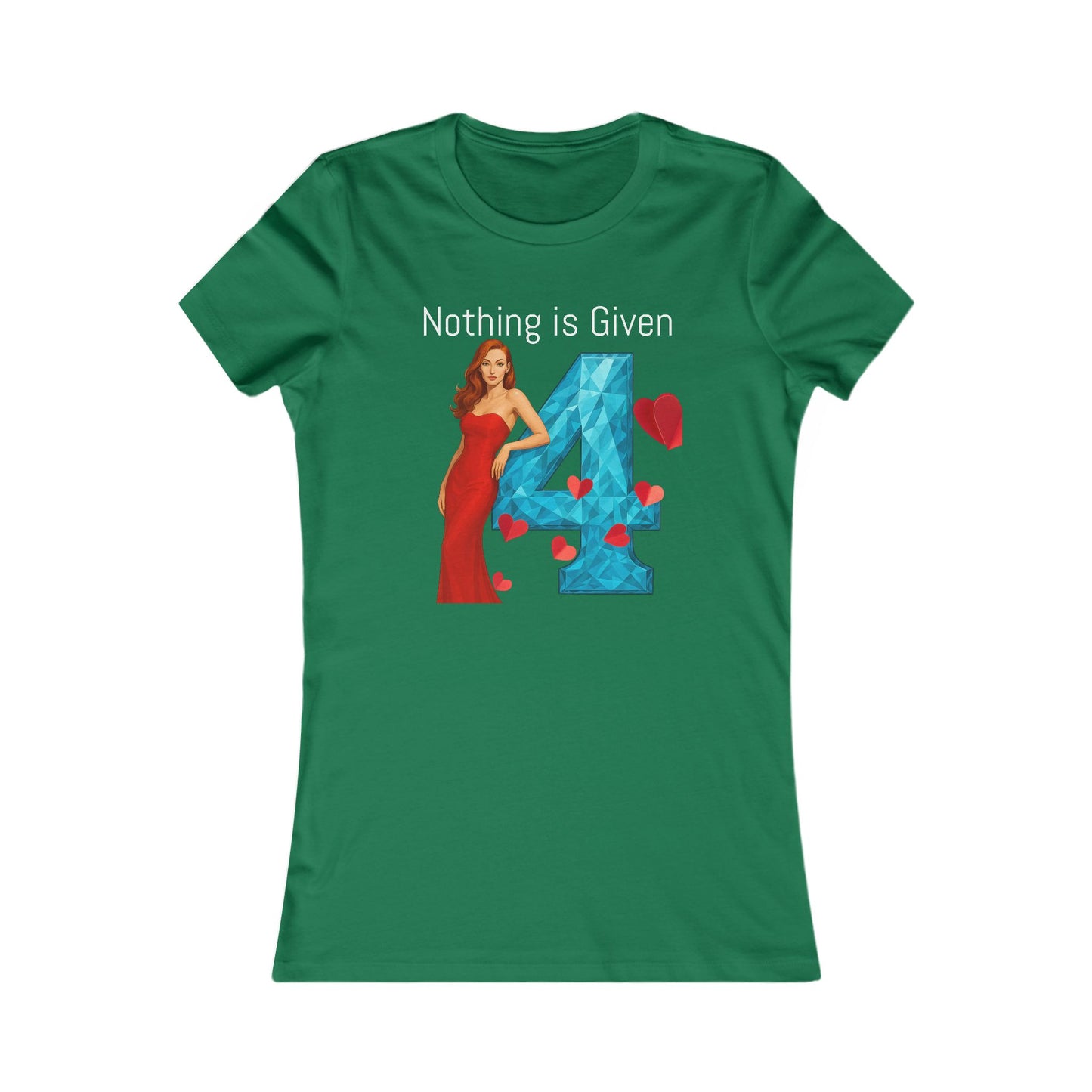 Diamond Four Nothing is Given Kat (White Letter/Black Background) Taurus Women's Favorite Tee - Heart & Diamond Design