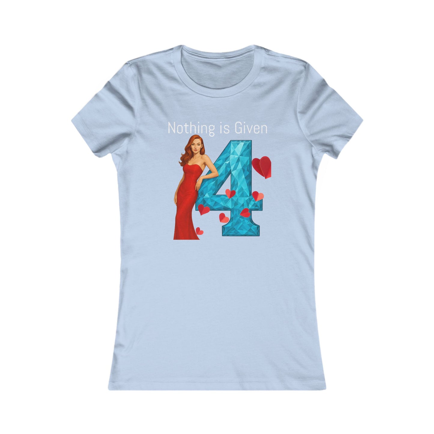 Diamond Four Nothing is Given Kat (White Letter/Black Background) Taurus Women's Favorite Tee - Heart & Diamond Design