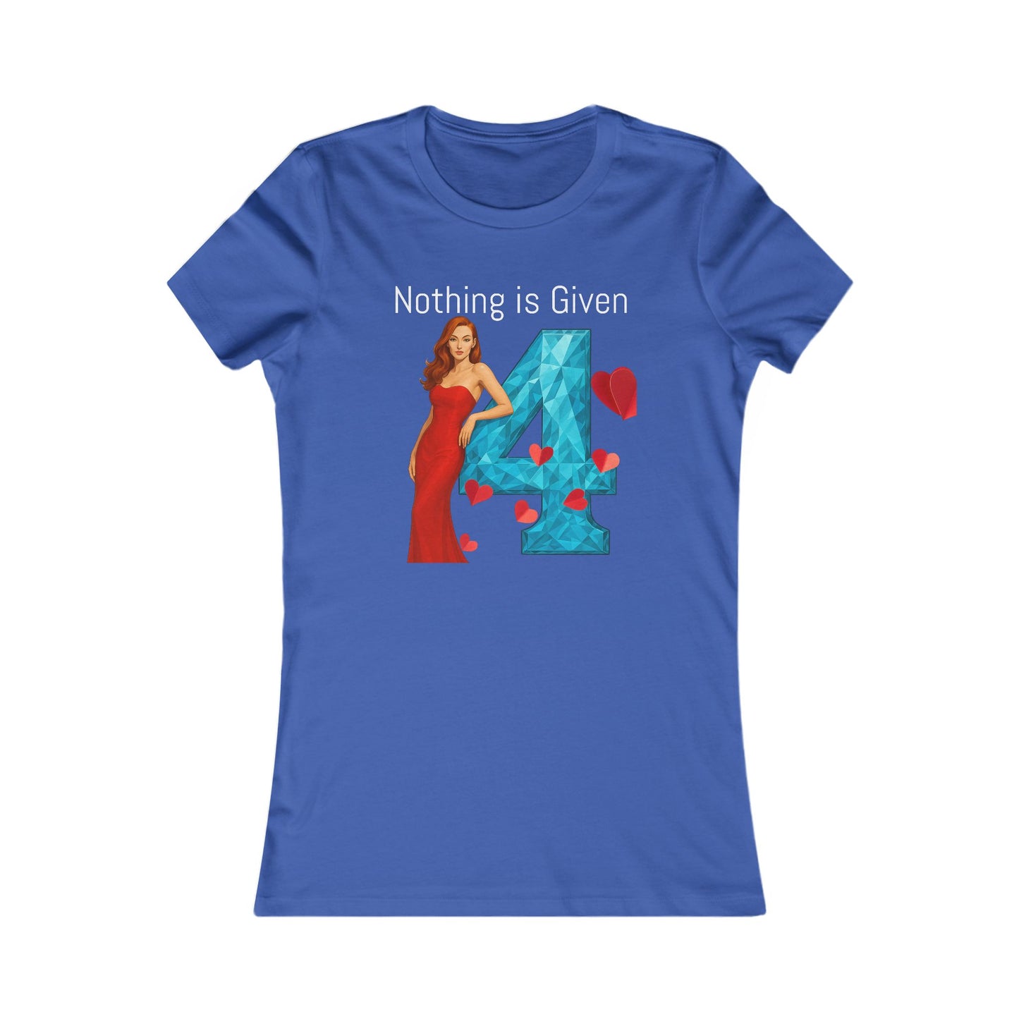 Diamond Four Nothing is Given Kat (White Letter/Black Background) Taurus Women's Favorite Tee - Heart & Diamond Design