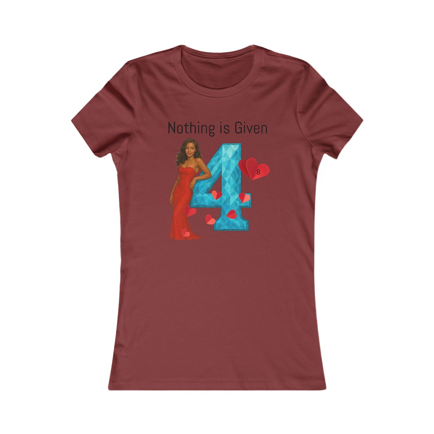 Diamond Four Nothing is Given Taurus Women's Favorite Tee - Heart & Diamond Design