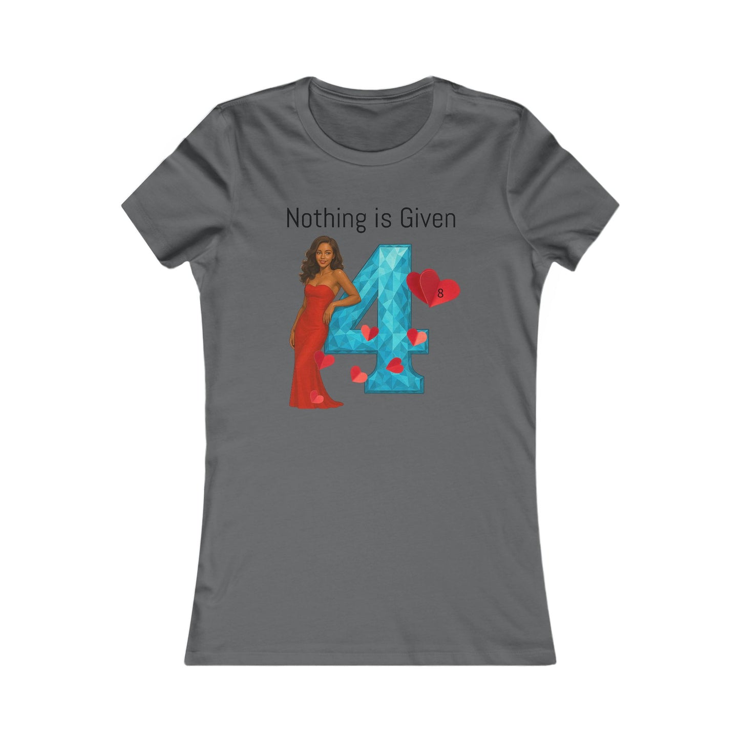 Diamond Four Nothing is Given Taurus Women's Favorite Tee - Heart & Diamond Design
