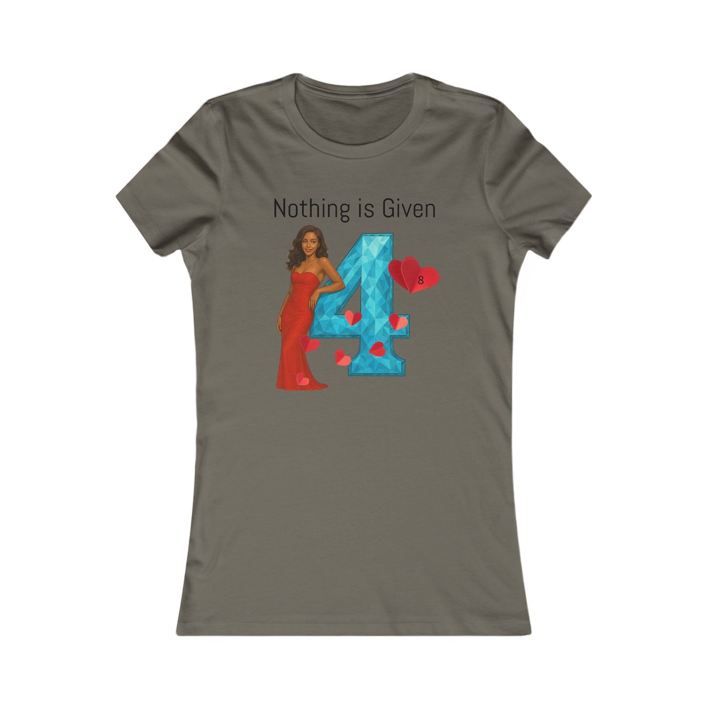 Diamond Four Nothing is Given Taurus Women's Favorite Tee - Heart & Diamond Design